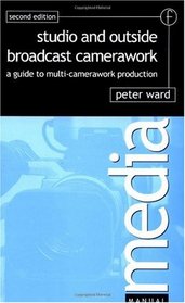 Studio and Outside Broadcast Camerawork (Media Manuals)