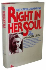 Right in Her Soul: The Life of Anna Louise Strong