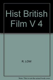 Hist British Film          V 4 (History of British Film)