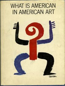 What Is American in American Art.