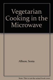 Vegetarian Cooking in the Microwave