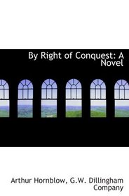 By Right of Conquest: A Novel