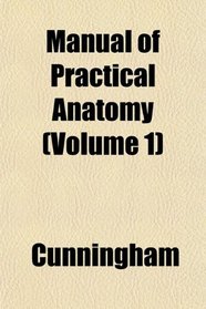 Manual of Practical Anatomy (Volume 1)