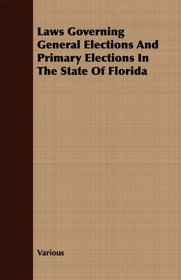 Laws Governing General Elections And Primary Elections In The State Of Florida