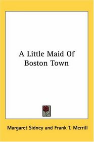 A Little Maid of Boston Town