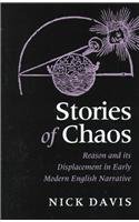 Stories of Chaos: Reason and Its Displacement in Early Modern English Narrative (Studies in Early Modern Literature)