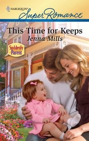 This Time for Keeps (Suddenly a Parent) (Harlequin Superromance, No 1659)