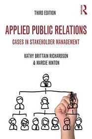 Applied Public Relations: Cases in Stakeholder Management (Routledge Communication Series)