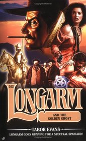 Longarm and the Golden Ghost (Longarm, No 302)