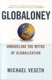 Globaloney: Unraveling the Myths of Globalization
