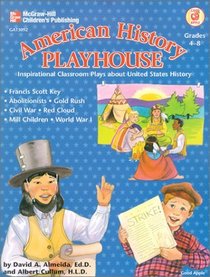 American History Playhouse: Inspirational Classroom Plays About United States History (American History)