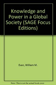 Knowledge and Power in a Global Society (SAGE Focus Editions)
