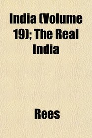 India (Volume 19); The Real India