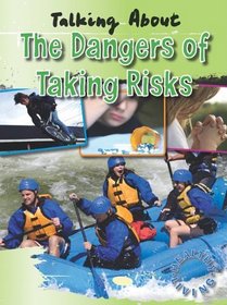 Talking About the Dangers of Taking Risks (Healthy Living)