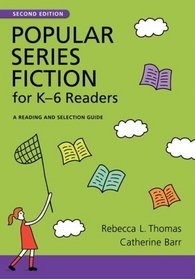 Popular Series Fiction for K-6 Readers (Children's and Young Adult Literature Reference)