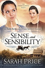 Sense and Sensibility: An Amish Retelling of Jane Austen's Classic (The Amish Classics)