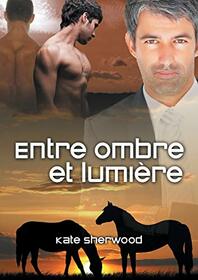 Entre Ombre Et Lumire (Translation) (Californie Equestre) (French Edition)