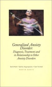 Generalized Anxiety Disorder: diagnosis, treatment and its relationship to other anxiety disorders - pocketbook
