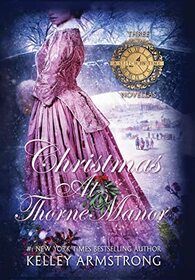 Christmas at Thorne Manor: A Trio of Holiday Novellas (A Stitch in Time)