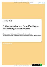 Erfolgspotenziale Von Crowdfunding Zur Finanzierung Sozialer Projekte (German Edition)