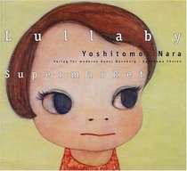 Yoshitomo Nara: Lullaby Supermarket