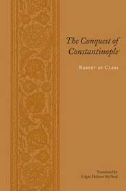 The Conquest of Constantinople (Records of Western Civilization Series)