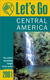 Let's Go 2001: Central America: The World's Bestselling Budget Travel Series