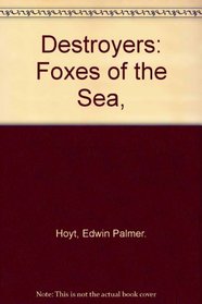 Destroyers: Foxes of the Sea,