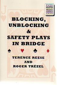 Blocking, Unblocking and Safety Plays in Bridge (Master Bridge Series)