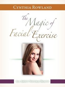 The Magic of Facial Exercise
