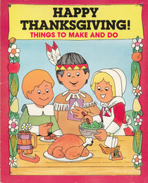 Happy Thanksgiving!: Things to Make and Do