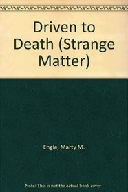 Driven to Death (Strange Matter , No 3)