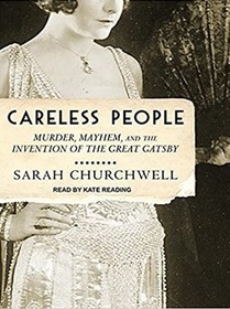 Careless People: Murder, Mayhem, and the Invention of The Great Gatsby (Audio MP3 CD) (Unabridged)