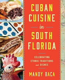 Cuban Cuisine from South Florida: A Celebration of Iconic Dishes