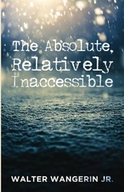 The Absolute, Relatively Inaccessible