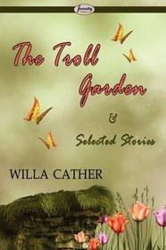 The Troll Garden & Selected Stories