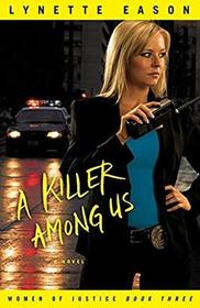 A Killer Among Us (Women of Justice, Bk 3}