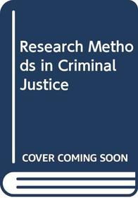 Research Methods in Criminal Justice