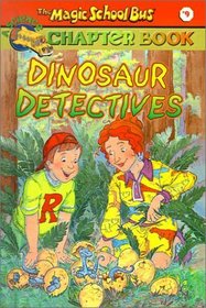 Dinosaur Detectives (Magic School Bus Science Chapter Books (Library))