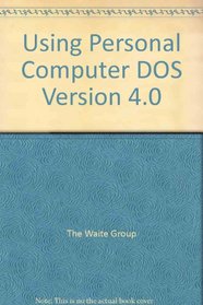 Using Personal Computer DOS Version 4.0