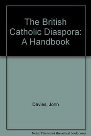 The British Catholic Diaspora: A Handbook