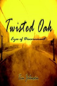 Twisted Oak: Eyes of Discernment