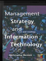 Management Strategy and Information Technology: Text and Readings