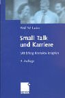 Small Talk und Karriere. Mit Erfolg Kontakte knpfen