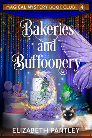 Bakeries and Buffoonery (Magical Mystery Book Club, Bk 4)