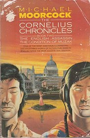 The Cornelius Chronciles Book Two: The English Assasin; The Condition Of Muzak