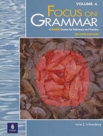 Focus on Grammar, Second Edition (Split Student Book Vol. A, Basic Level)