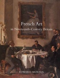 French Art in Nineteenth-Century Britain (Paul Mellon Centre for Studies in British Art)