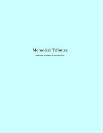 Memorial Tributes: National Academy of Engineering, Volume 5 (National Academy of Engineering of the United States of America, Vol 5) (v. 5)