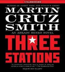 Three Stations (Arkady Renko, Bk 7) (Audio CD) (Unabridged)